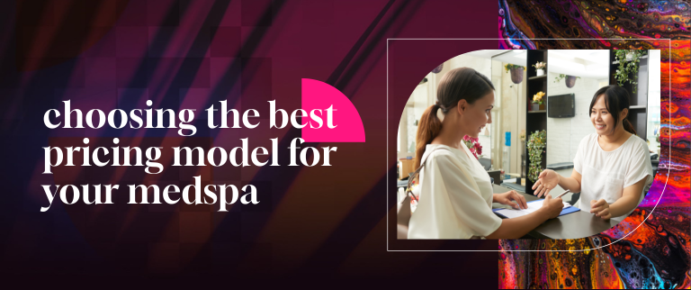 choosing-the-best-pricing-model-for-your-medspa